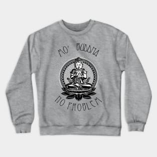 Mo' Buddha Crewneck Sweatshirt